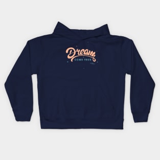 Dream come true Kids Hoodie